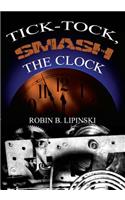 Tick Tock Smash the Clock