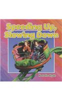 Speeding Up and Slowing Down?