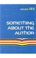 Something about the Author: Facts and Pictures about Authors and Illustrators of Books of Young People(185 Something about the Author)