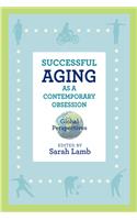Successful Aging as a Contemporary Obsession