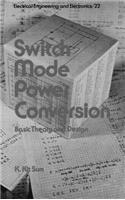 Switch Mode Power Conversion: Basic Theory and Design(Electrical and Computer Engineering)