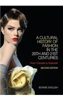 A Cultural History of Fashion in the 20th and 21st Centuries