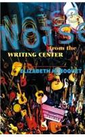 Noise from the Writing Center