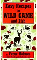 Easy Recipes for Wild Game & Fish