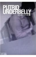 Putrid Underbelly: (English)