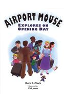 Airport Mouse Explores on Opening Day