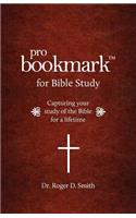 ProBookmark for Bible Study: Capturing your study of the Bible for a lifetime