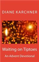 Waiting on Tiptoes