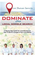Dominate Your Local Google Search
