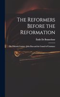 The Reformers Before the Reformation