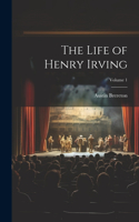 Life of Henry Irving; Volume 1