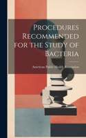 Procedures Recommended for the Study of Bacteria