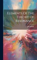 Elements Of The Theory Of Resonance