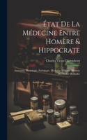 État De La Médecine Entre Homère & Hippocrate