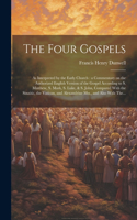 The Four Gospels: As Interpreted by the Early Church: a Commentary on the Authorized English Version of the Gospel According to S. Matthew, S. Mark, S. Luke, & S. Joh