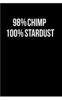98% Chimp 100% Stardust