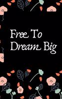 Free To Dream Big
