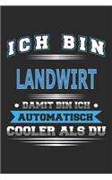Ich bin Landwirt Damit bin ich automatisch cooler als du: Notizbuch, Notizblock, Geburtstag Geschenk Buch mit 110 linierten Seiten