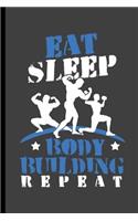Eat Sleep Body Building Repeat
