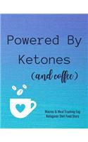 Powered By Ketones and Coffee