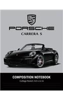 Porsche Carrera S Composition Notebook College Ruled / 8.5 x 11 in: for Students / Supercars Notebook, Lined Composition Book, Diary, Journal Notebook