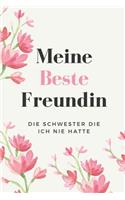 Meine Beste Freundin Die Schwester Die Ich Nie Hatte: A5 blanko liebevolle Geschenkidee für deine beste Freundin- BFF - Geburtstag - persönliches Geschenk - Danke-Buch zum Ausfüllen und Verschenken