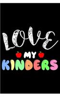 Love My Kinders: Kindergarten Teacher Journal, Back To School Supplies, Planner For Teachers, Lesson Plan, Schedule Organizer