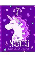 7 & Magical (Just Like a Unicorn): Unicorn Draw and Write Journal. Blank Lined Writing and Drawing Pages Designed with Unicorns & Positive Affirmations.