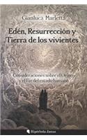 Edén, Resurrección Y Tierra de Los Vivientes: Consideraciones Sobre El Origen Y El Fin del Estado Humano