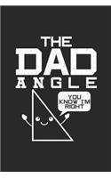 The Dad Angle You Know I'm Right: Happy Father's Day, Funny Composition Notebook, Dad Journal For Math Geeks, Nerds, Geometry