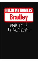 Hello My Name is Bradley And I'm A Wineaholic