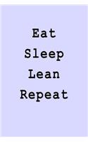 Eat Sleep Lean Repeat