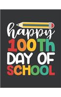 Notebook: Happy 100th Day of School Teacher Students Journal & Doodle Diary; 120 White Paper Numbered Plain Pages for Writing and Drawing - 8.5x11 in.