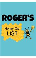 Roger's Honey Do List: Personalized Honey-Do Notebook for Men Named Roger - Cute Lined Note Book Pad - Novelty Notepad with Lines - Bee & Honey To Do List Journal for Men,