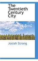 The Twentieth Century City