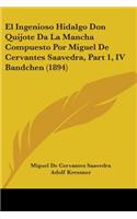 El Ingenioso Hidalgo Don Quijote Da La Mancha Compuesto Por Miguel De Cervantes Saavedra, Part 1, IV Bandchen (1894)