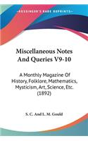 Miscellaneous Notes And Queries V9-10