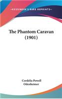 The Phantom Caravan (1901): (English)
