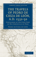 Travels of Pedro de Cieza de León, A.D. 1532-50