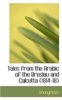 Tales from the Arabic of the Breslau and Calcutta (1814-18)