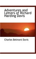 Adventures and Letters of Richard Harding Davis