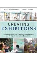 Creating Exhibitions: Collaboration in the Planning, Development, and Design of Innovative Experiences