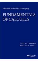 Solutions Manual to Accompany Fundamentals of Calculus