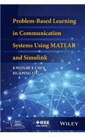 Problem-Based Learning in Communication Systems Using MATLAB and Simulink