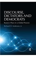 Discourse, Dictators and Democrats