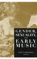 Gender, Sexuality, and Early Music