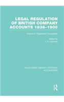 Legal Regulation of British Company Accounts 1836-1900 (Rle Accounting)