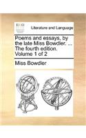 Poems and Essays, by the Late Miss Bowdler. ... the Fourth Edition. Volume 1 of 2