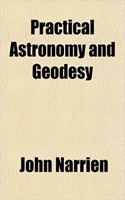 Practical Astronomy and Geodesy