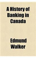 A History of Banking in Canada